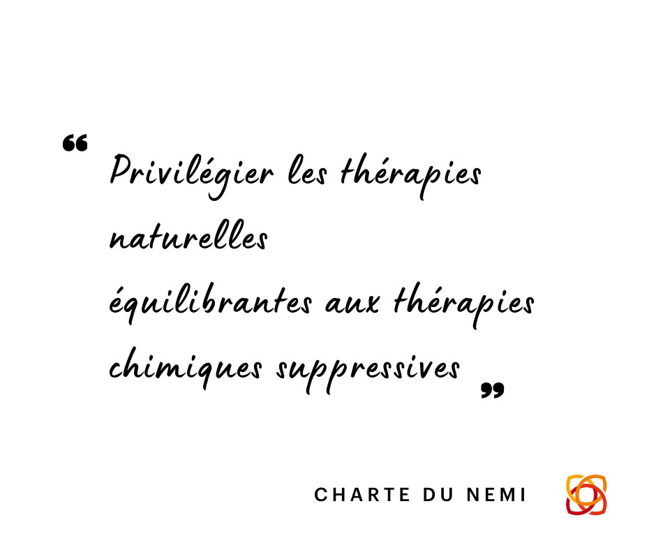 Privilégier les thérapies naturelles équilibrantes aux thérapies chimiques suppressives 